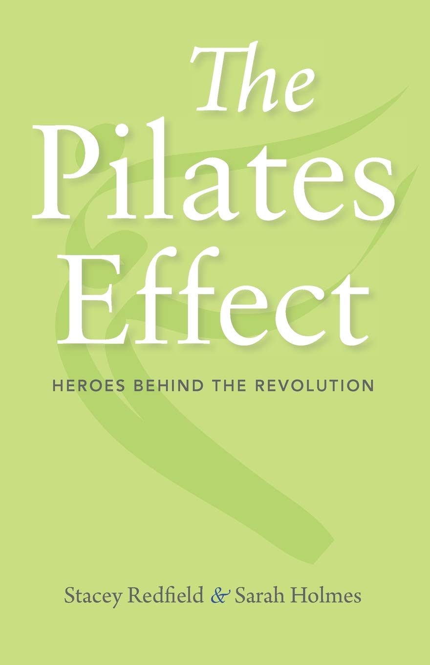 Stacey Redfield Pilates Effect, Heroes Behind The Revolution