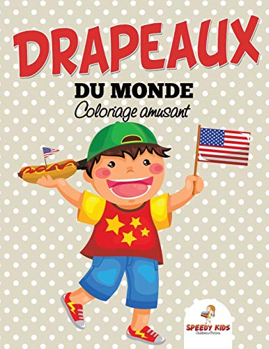 Drapeaux du monde : Coloriage amusant: Livre de coloriage pour filles (French Edition)