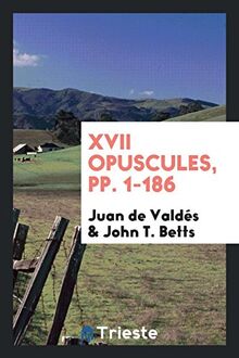XVII Opuscules, pp. 1-186