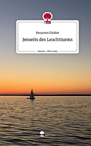 Jenseits des Leuchtturms. Life is a Story - story.one