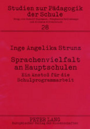 Sprachenvielfalt an Hauptschulen: Ein Anstoß für die Schulprogrammarbeit (Studien zur Pädagogik der Schule)