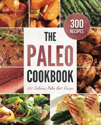 The Paleo Cookbook: 300 Delicious Paleo Diet Recipes [Black & White Edition]