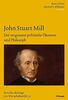 John Stuart Mill: Der vergessene politische Ökonom und Philosoph (Sankt Galler Beiträge zur Wirtschaftsethik)
