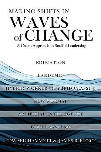 Making Shifts In Waves Of Change: A Coach Approach To Soulful-Leadership