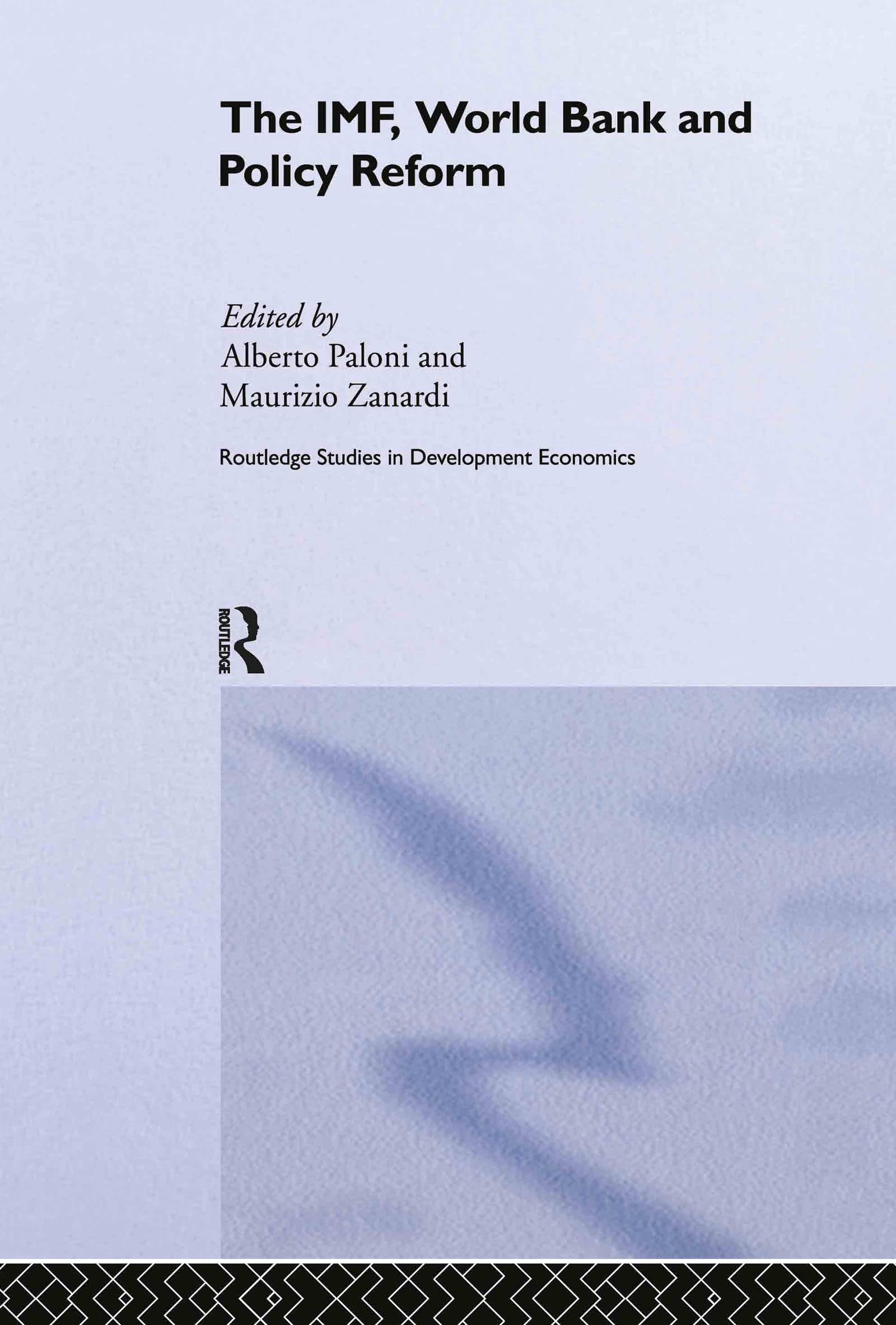The IMF, World Bank and Policy Reform (Routledge Studies in Development Economics, Band 48)