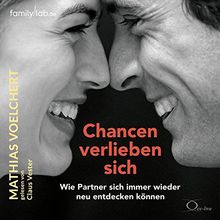 Chancen verlieben sich: Wie Partner sich immer wieder neu entdecken können