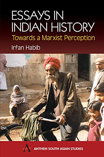 Essays In Indian History: Towards a Marxist Perception (Anthem South Asian Studies)