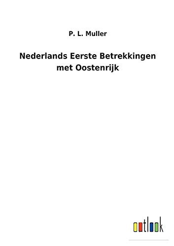 Nederlands Eerste Betrekkingen met Oostenrijk