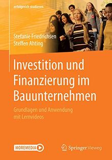 Investition und Finanzierung im Bauunternehmen: Grundlagen und Anwendung mit Lernvideos (erfolgreich studieren)