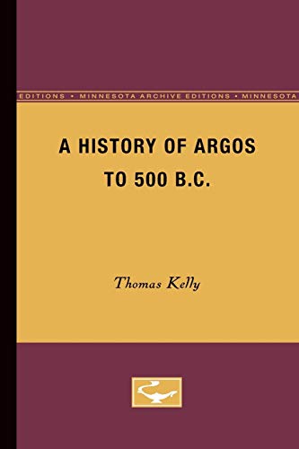 Thomas Kelly A History Of Argos To 500 B.C