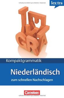 Lextra - Niederländisch - Kompaktgrammatik: A1-B1 - Niederländische Grammatik: Lernerhandbuch: Lernerhandbuch. Europäischer Referenzrahmen A1-B1