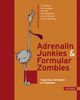 Adrenalin-Junkies und Formular-Zombies - Typisches Verhalten in Projekten
