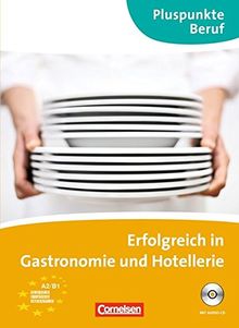 Pluspunkte Beruf: A2/B1 - Erfolgreich in Gastronomie und Hotellerie: Kursbuch mit Audio-CD