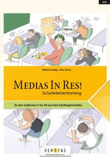Medias in res!: Zu den Lektionen 5-40 und den Einstiegsmodulen - Schularbeitentraining