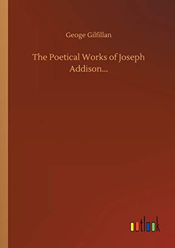 The Poetical Works of Joseph Addison...