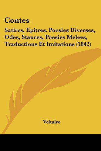 Die Buchhandlung in Oelde hat das Buch Contes: Satires, Epitres. Poesies Diverses, Odes, Stances, Poesies Melees, Traductions Et Imitations (1842)