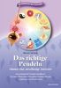 Das richtige Pendeln: Immer eine zuverlässige Antwort. Das komplette Pendel-Handbuch. Formen, Materialien, Pendeltechniken, Rituale, Insidertips und Profiwissen