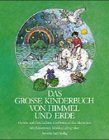 Das grosse Kinderbuch von Himmel und Erde. Gebete und Geschichten von Gott und den Menschen