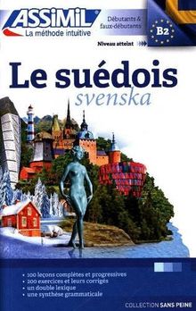 Le suédois : débutants & faux-débutants : niveau atteint B2. Svenska