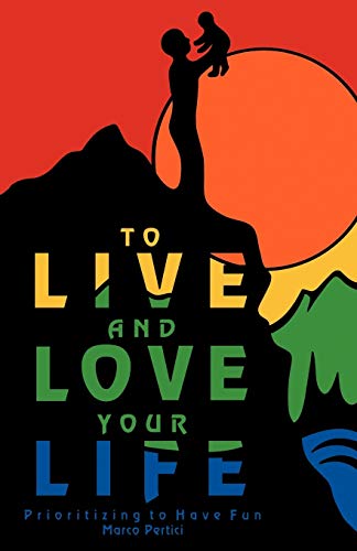 To live and love your life: Prioritizing to have fun