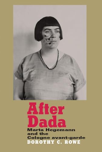 After Dada: Marta Hegemann and the Cologne avant-garde