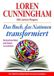 Das Buch, das Nationen transformiert: Die Kraft der Bibel, jede Nation zu verändern