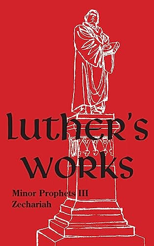 Luther's Works - Volume 20: (Lectures on the Minor Prophets III)