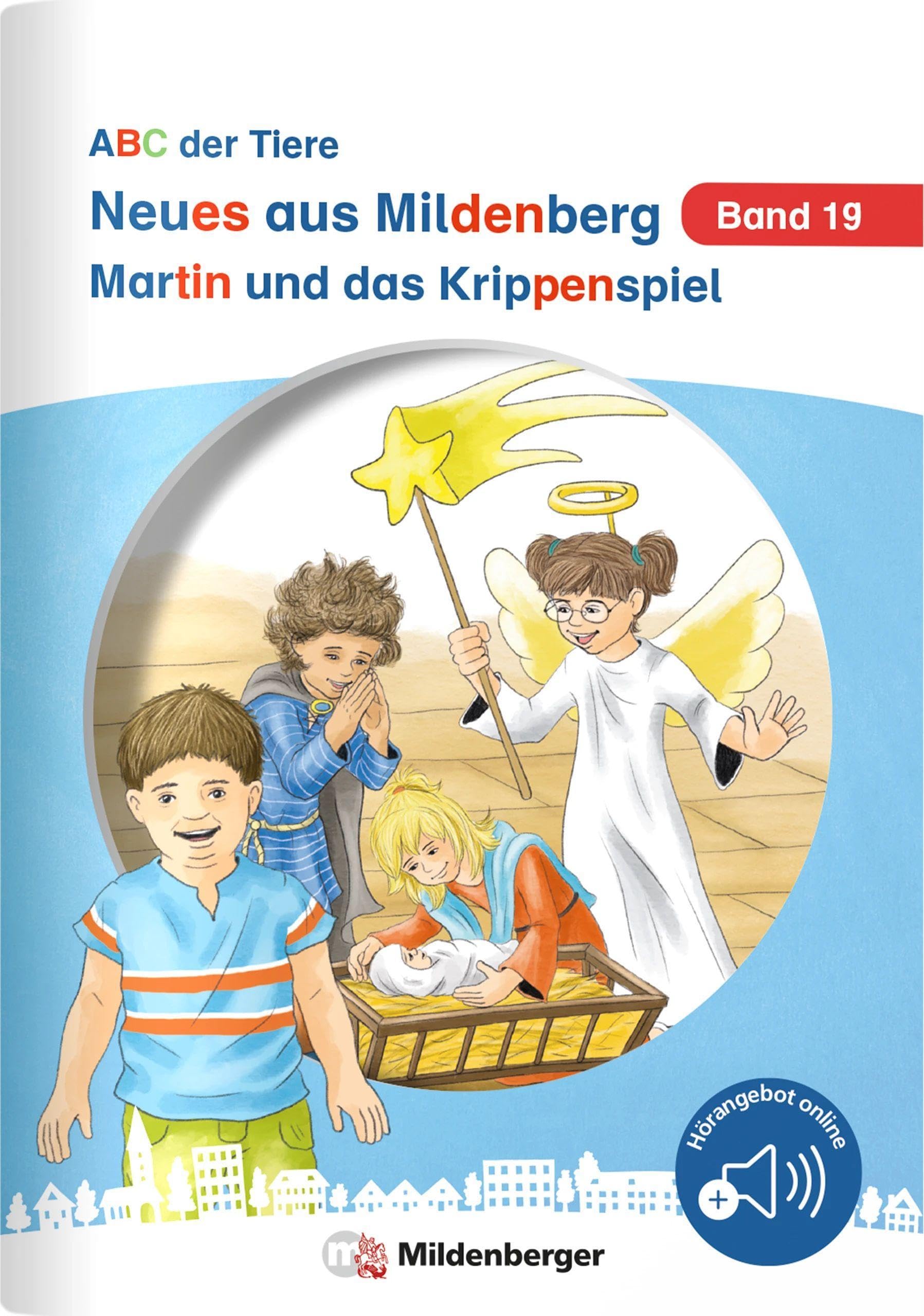 Neues aus Mildenberg – Martin und das Krippenspiel: Geschichten von Mia, Mio und ihren Freunden Band 19 (Neues aus Mildenberg, ABC der Tiere)