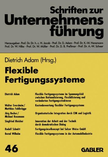 Flexible Fertigungssysteme (Schriften Zur Unternehmensfeuhrung,)
