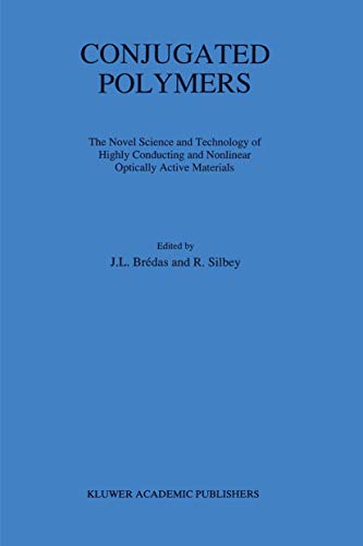 Conjugated Polymers: The Novel Science and Technology of Highly Conducting and Nonlinear Optically Active Materials