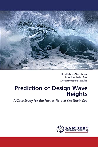 Prediction of Design Wave Heights: A Case Study for the Forties Field at the North Sea