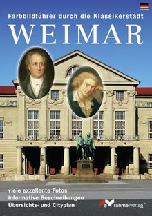 Weimar (deutsche Ausgabe) Farbbildführer durch die Klassikerstadt