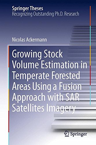 Growing Stock Volume Estimation in Temperate Forested Areas Using a Fusion Approach with SAR Satellites Imagery (Springer Theses)