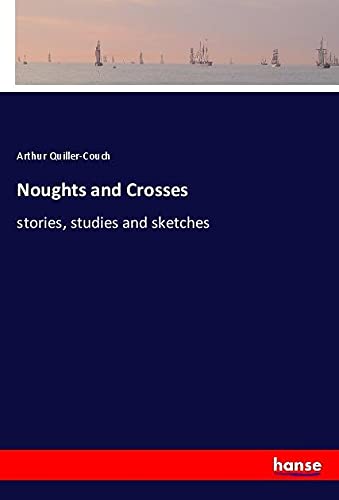 Noughts and Crosses: stories, studies and sketches