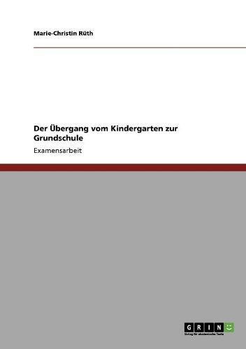 Der Übergang vom Kindergarten zur Grundschule