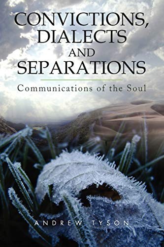 Convictions, Dialects and Separations: Communications of the Soul