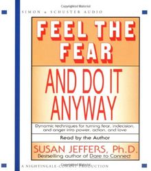 Feel the Fear and Do it Anyway