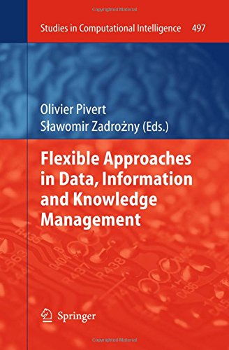 Flexible Approaches in Data, Information and Knowledge Management (Studies in Computational Intelligence)