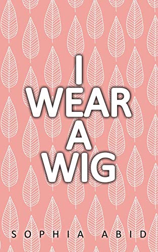 I Wear a Wig