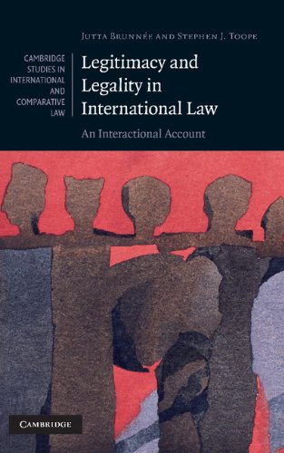Legitimacy and Legality in International Law: An Interactional Account (Cambridge Studies in International and Comparative Law, Band 67)