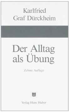 Der Alltag als Übung. Vom Weg zur Verwandlung