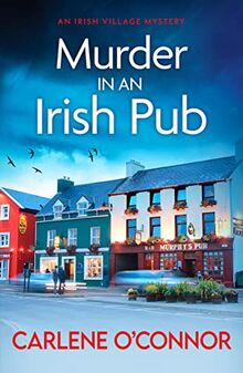 Murder in an Irish Pub: An absolutely gripping Irish cosy mystery (An Irish Village Mystery, 4, Band 4)