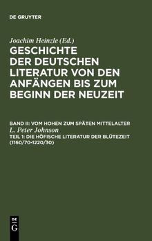 Geschichte der deutschen Literatur von den Anfängen bis zum Beginn der Neuzeit, 3 Bde. in 6 Tl.-Bdn., Bd.2/1, Vom hohen zum späten Mittelalter: (1160/70-1220/30)