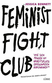 Feminist Fight Club: Wie sich Frauen am Arbeitsplatz erfolgreich durchboxen