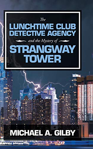 The Lunchtime Club Detective Agency and the Mystery of Strangway Tower