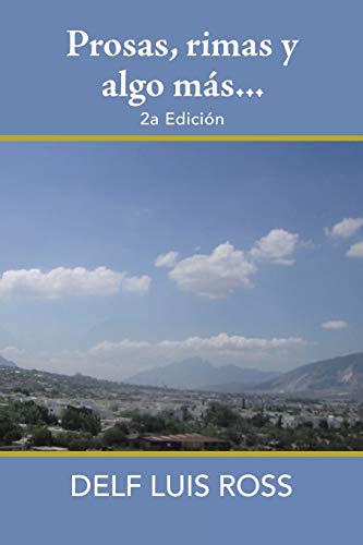 Prosas, rimas y algo más...: 2a Edición