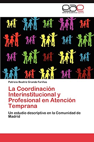 La Coordinación Interinstitucional y Profesional en Atención Temprana: Un estudio descriptivo en la Comunidad de Madrid