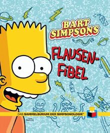 Das Sammelsurium der Simpsonologie: Bd. 2: Bart Simpsons Flausen-Fibel