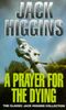 A Prayer for the Dying (Classic Jack Higgins Collection)