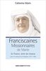 Franciscaines missionnaires de Marie : en France, terre de mission. Vol. 1. Le temps de la fondation, 1877-1904